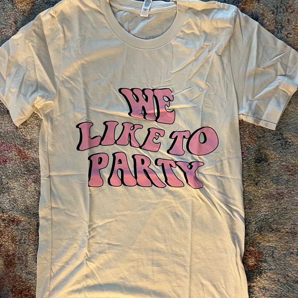 We like to party tshirt
